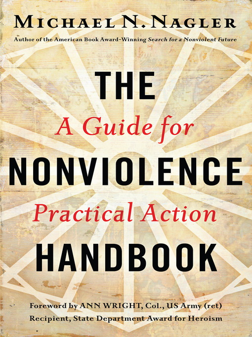 Title details for The Nonviolence Handbook by Michael N. Nagler, Ph.D. - Available